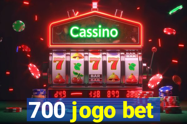 700 jogo bet